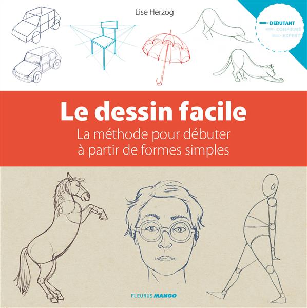 LE DESSIN FACILE - DES CREATIONS REUSSIES TOUT SIMPLEMENT !