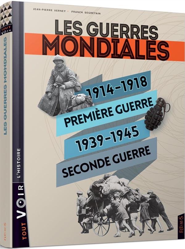 LES GUERRES MONDIALES - 1914-1918 PREMIERE GUERRE / 1939-1945 SECONDE GUERRE