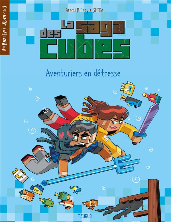 LA SAGA DES CUBES - TOME 3 - AVENTURIERS EN DETRESSE !