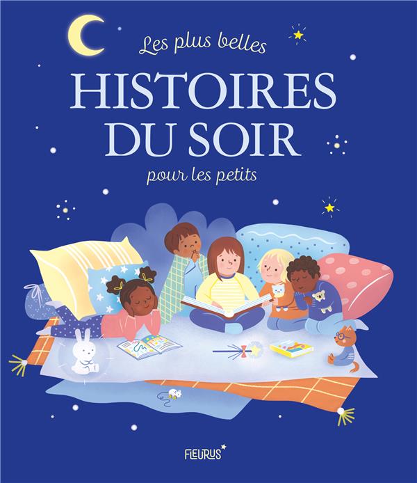 LES PLUS BELLES HISTOIRES DU SOIR POUR LES PETITS