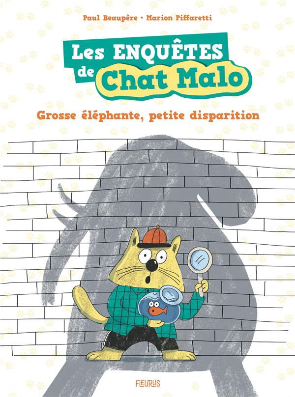 LES ENQUETES DE CHAT MALO - TOME 1 - GROSSE ELEPHANTE, PETITE DISPARITION