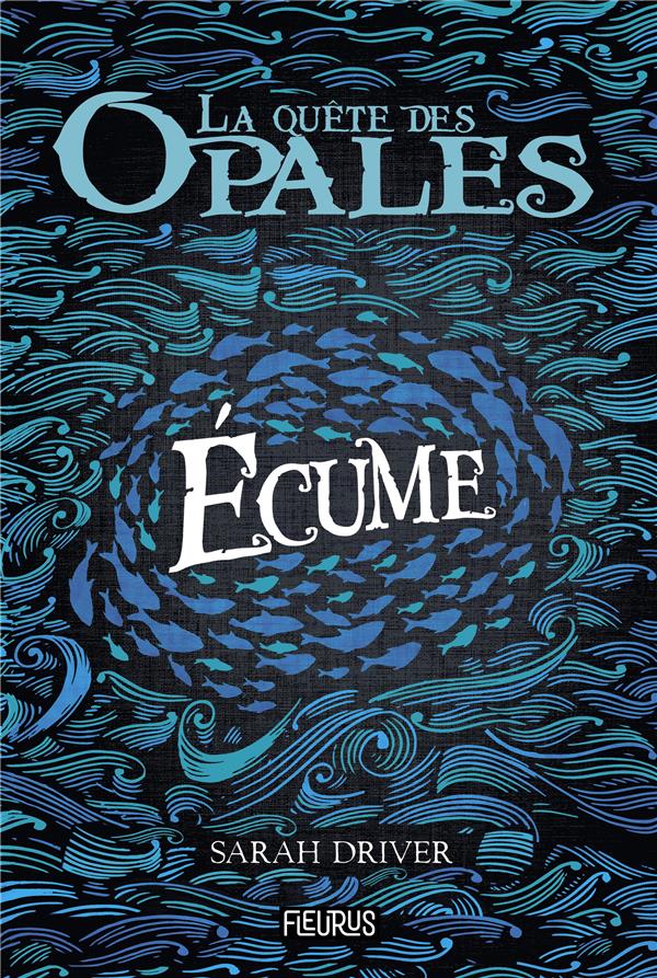 LA QUETE DES OPALES - TOME 1 - ECUME