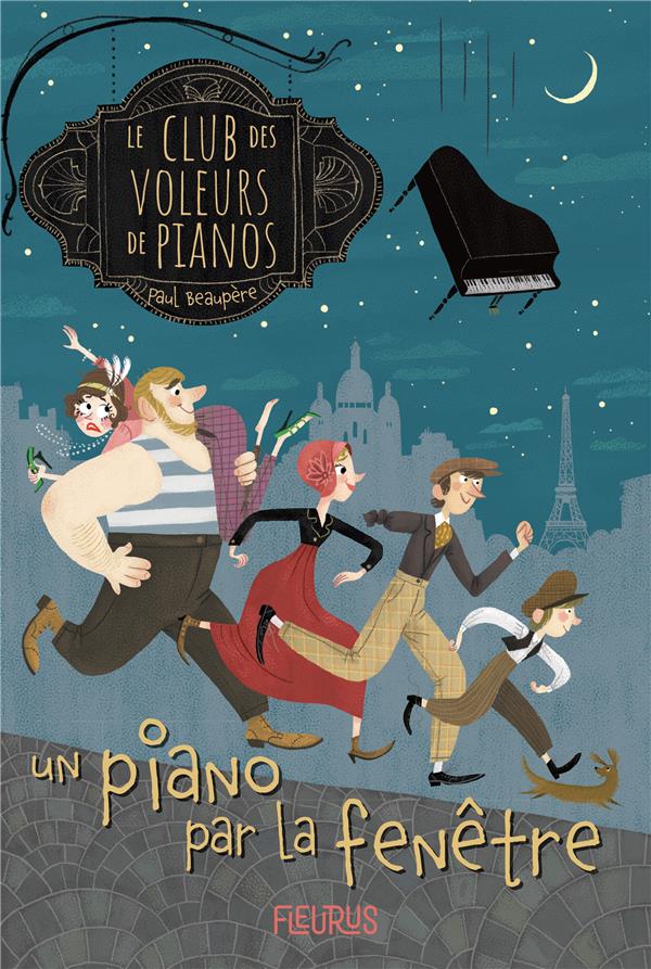 LE CLUB DES VOLEURS DE PIANOS - TOME 1 - UN PIANO PAR LA FENETRE