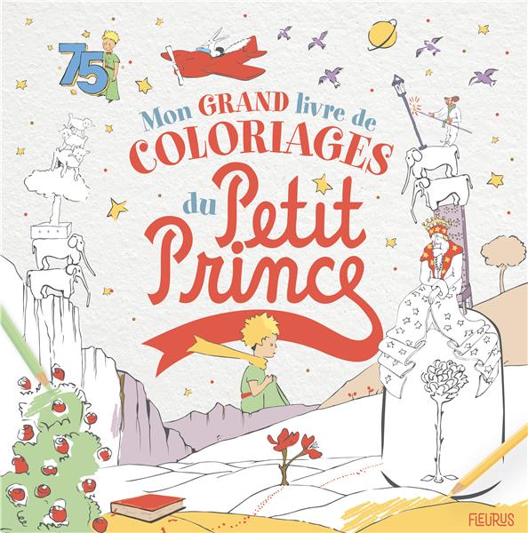 MON GRAND LIVRE DE COLORIAGES DU PETIT PRINCE