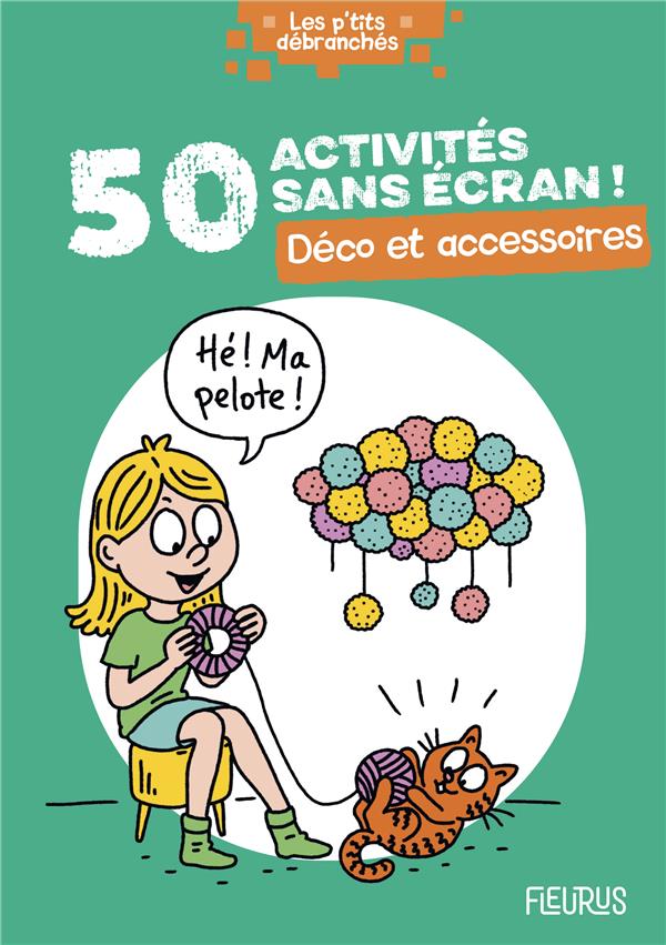 50 ACTIVITES SANS ECRAN ! DECO ET ACCESSOIRES