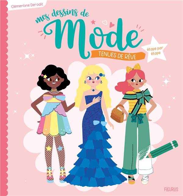 MES DESSINS DE MODE - TENUES DE REVE