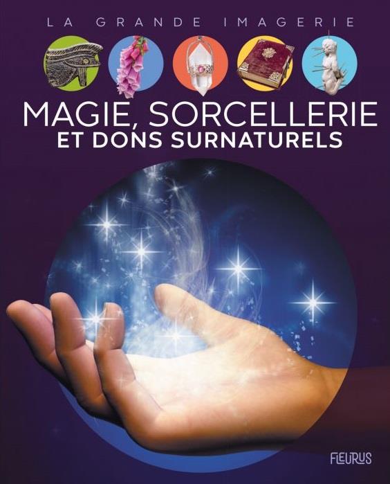 MAGIE, SORCELLERIE ET DONS SURNATURELS