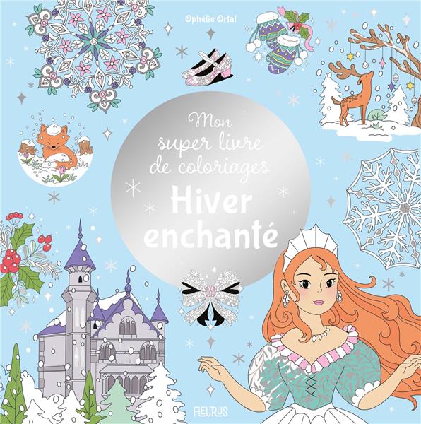 MON SUPER LIVRE DE COLORIAGES - HIVER ENCHANTE