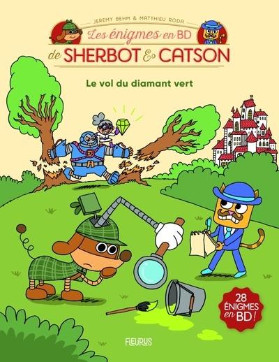 ENIGMES EN BD - SHERBOT & CATSON - LE VOL DU DIAMANT VERT