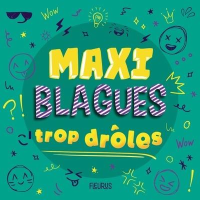 MAXI BLAGUES TROP DROLES