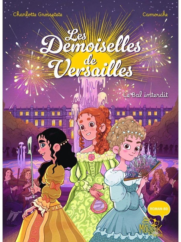 LES DEMOISELLES DE VERSAILLES - LE BAL INTERDIT