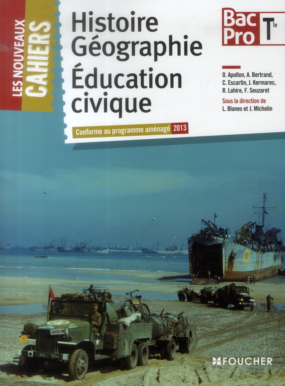 LES NOUVEAUX CAHIERS HISTOIRE-GEOGRAPHIE - EDUCATION CIVIQUE TLE B.PRO