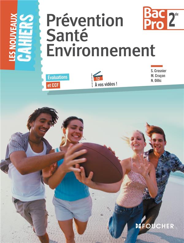 LES NOUVEAUX CAHIERS PREVENTION SANTE ENVIRONNEMENT 2DE BAC PRO