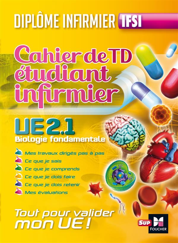 CAHIER DE T.D DE L'ETUDIANT INFIRMIER - UE 2.1. BIOLOGIE FONDAMENTALE - DIPLOME D'ETAT INFIRMIER