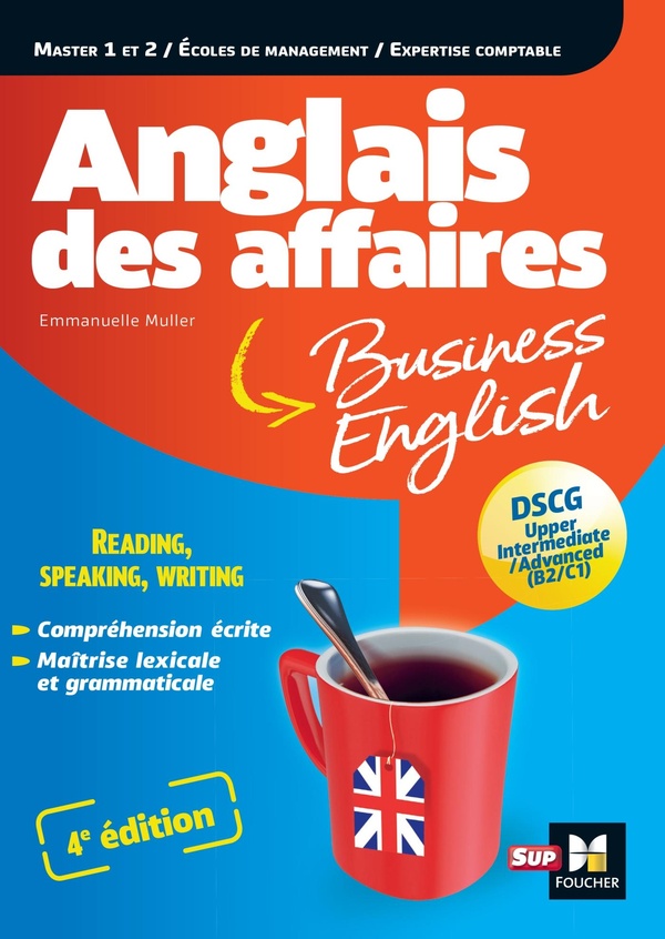 ANGLAIS DES AFFAIRES - LICENCE, MASTER, ECOLE DE MANAGEMENT, DSCG - 4E EDITION