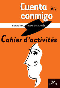 CUENTA CONMIGO ESPAGNOL 1RE ANNEE - CAHIER D'ACTIVITES, ED. 2002