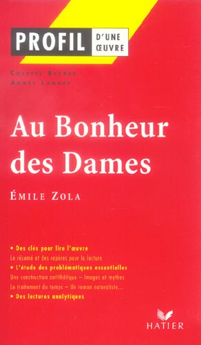 PROFIL - ZOLA (EMILE) : AU BONHEUR DES DAMES - ANALYSE LITTERAIRE DE L'OEUVRE