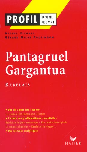 PROFIL - RABELAIS (FRANCOIS) : PANTAGRUEL - GARGANTUA - ANALYSE LITTERAIRE DE L'OEUVRE