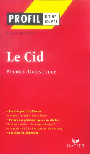 PROFIL - CORNEILLE (PIERRE) : LE CID - ANALYSE LITTERAIRE DE L'OEUVRE