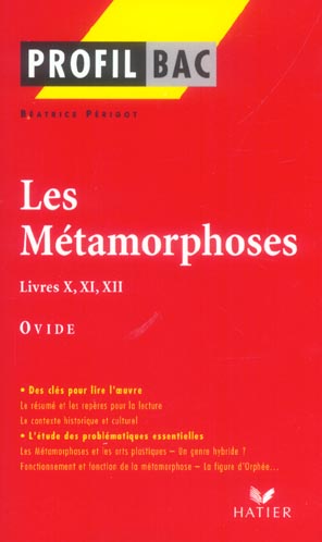 PROFIL - OVIDE : LES METAMORPHOSES, LIVRES X, XI, XII - ANALYSE LITTERAIRE DE L'OEUVRE