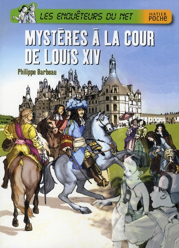 MYSTERES A LA COUR DE LOUIS XIV