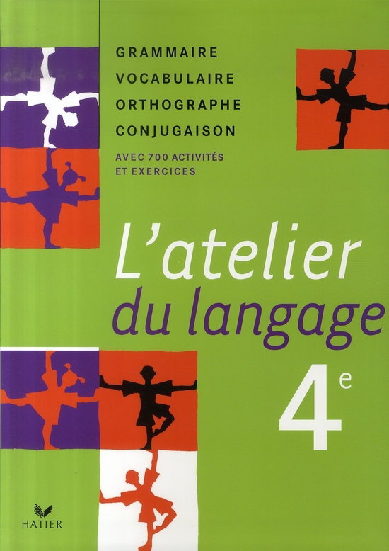 L'ATELIER DU LANGAGE FRANCAIS 4E ED. 2007 - MANUEL DE L'ELEVE