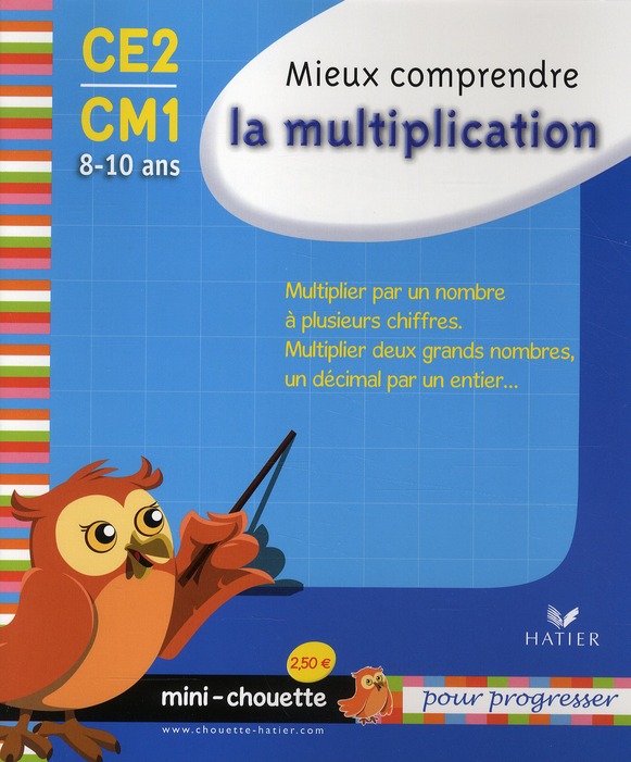 MINI CHOUETTE MIEUX COMPRENDRE LA MULTIPLICATION CE2/CM1 8-10 ANS
