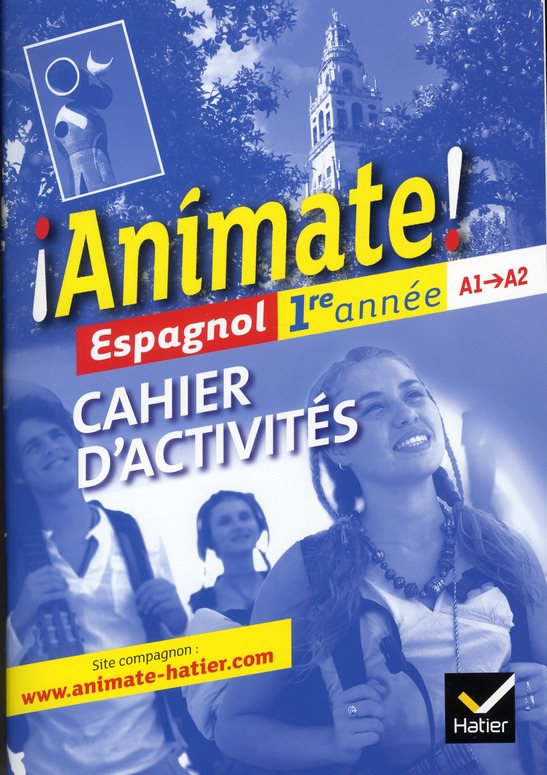 ANIMATE ESPAGNOL 1RE ANNEE ED. 2011 - CAHIER D'ACTIVITES