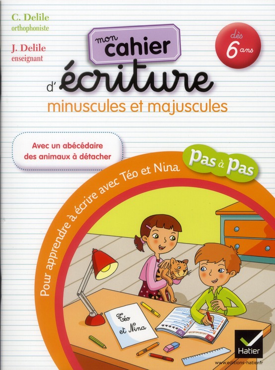 MON CAHIER D'ECRITURE POUR APPRENDRE A ECRIRE PAS A PAS AVEC TEO ET NINA