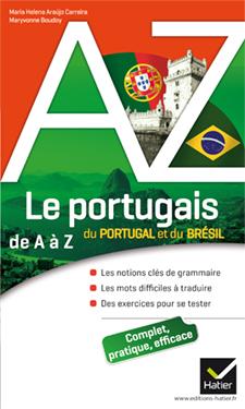 LE PORTUGAIS DU PORTUGAL ET DU BRESIL DE A A Z - GRAMMAIRE, CONJUGAISON ET DIFFICULTES