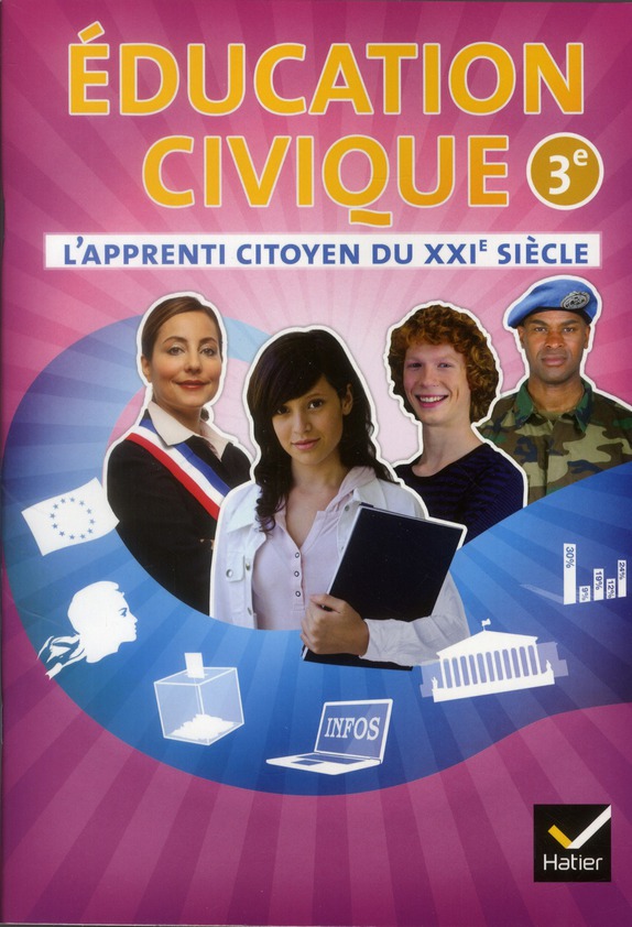 L'APPRENTI CITOYEN DU XXIE SIECLE EDUCATION CIVIQUE 3E ED. 2012 - CAHIER DE L'ELEVE