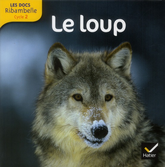 LES DOCS RIBAMBELLE CYCLE 2 ED. 2012 - LE LOUP