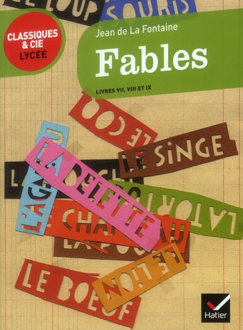 FABLES LIVRES VII, VIII, IX (LA FONTAINE) - CLASSIQUES & CIE LYCEE