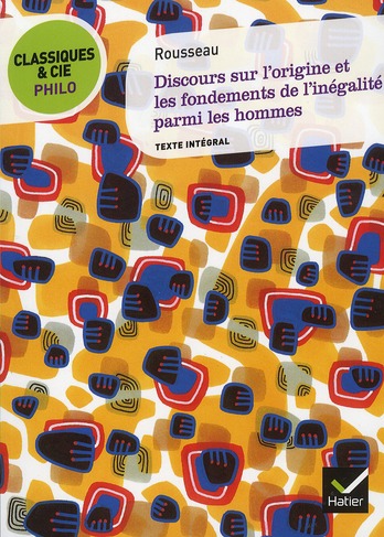 CLASSIQUES & CIE PHILO - DISCOURS SUR L'ORIGINE ET LES FONDEMENTS DE L'INEGALITE