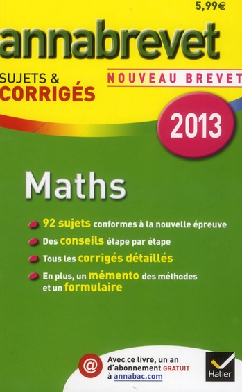 ANNALES ANNABREVET 2013 MATHS : SUJETS & CORRIGES