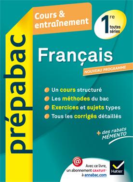 FRANCAIS 1RE TOUTES SERIES - PREPABAC COURS & ENTRAINEMENT