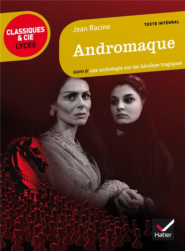 ANDROMAQUE - SUIVI D'UN PARCOURS SUR LES HEROINES TRAGIQUES