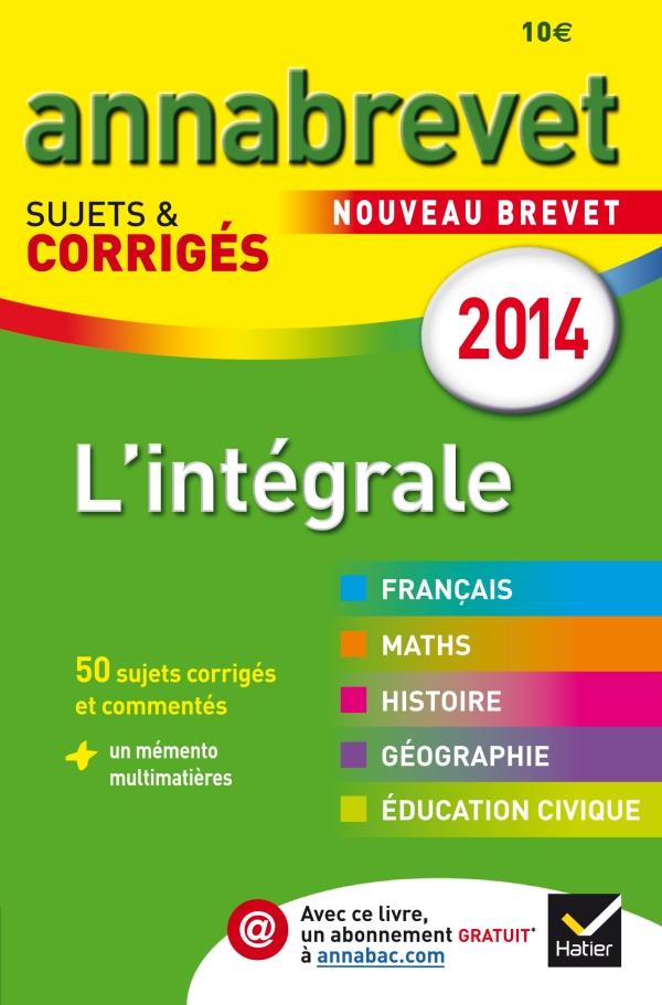 ANNALES ANNABREVET 2014 L'INTEGRALE