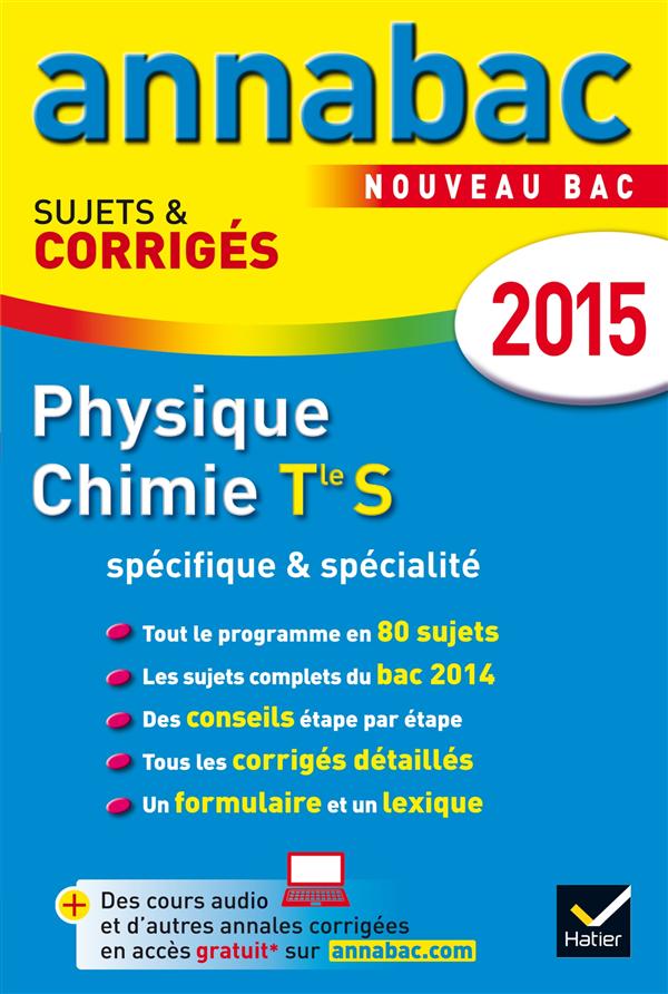 ANNALES ANNABAC 2015 PHYSIQUE-CHIMIE TLE S SPECIFIQUE & SPECIALITE