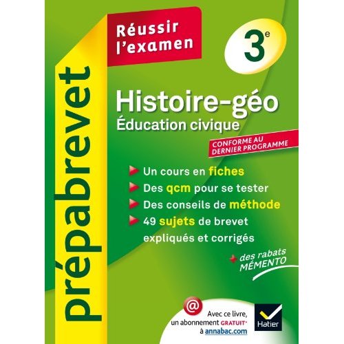 HISTOIRE-GEOGRAPHIE EDUCATION CIVIQUE 3E - PREPABREVET REUSSIR L'EXAMEN