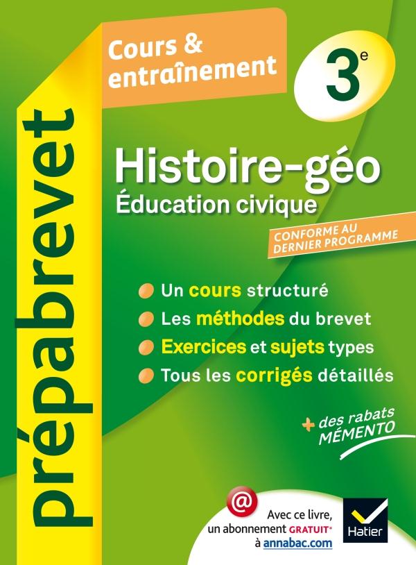 HISTOIRE-GEOGRAPHIE EDUCATION CIVIQUE 3E - PREPABREVET COURS & ENTRAINEMENT