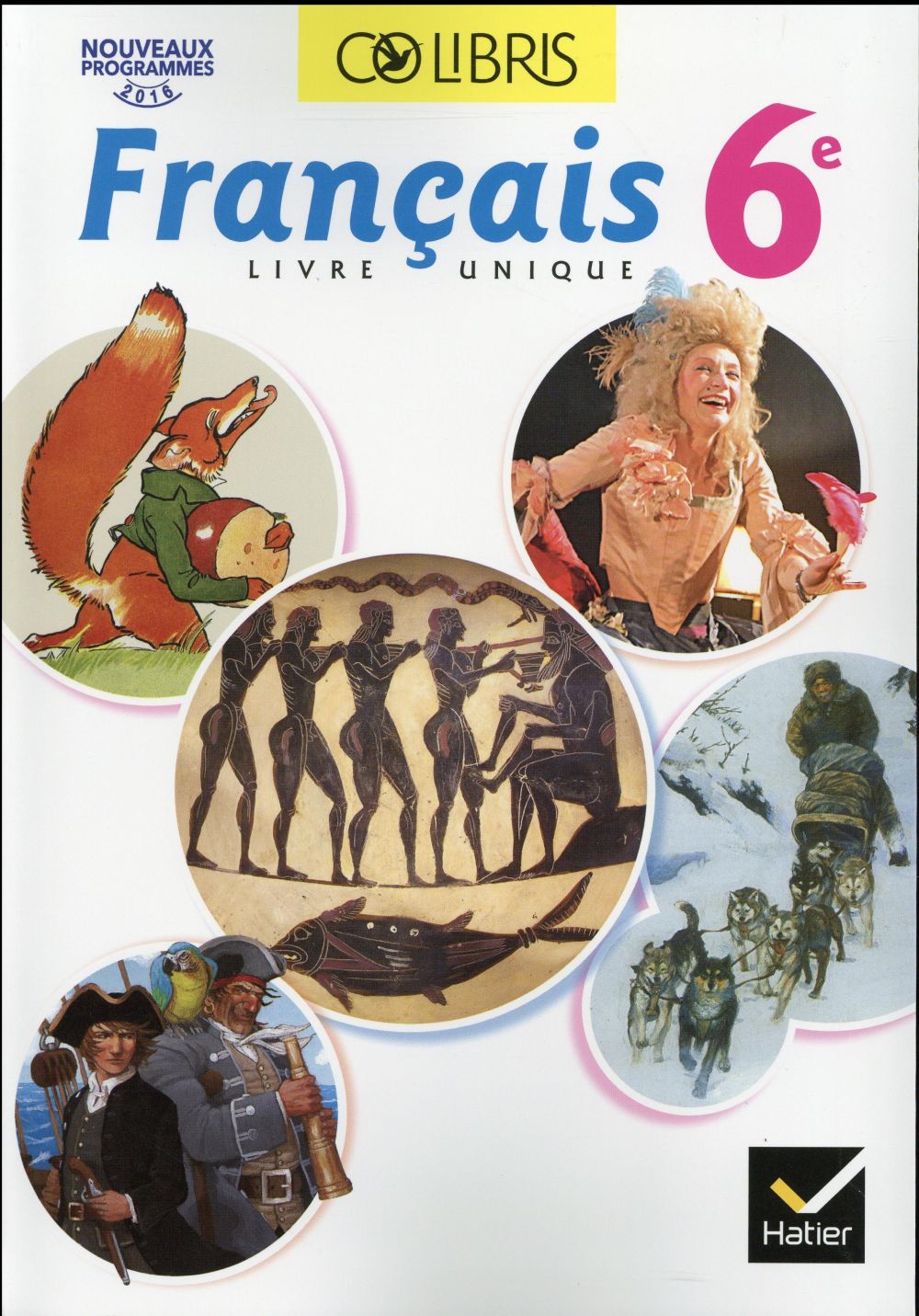 COLIBRIS FRANCAIS 6E ED. 2016 - MANUEL DE L'ELEVE (INCLUS "MON CARNET DE BORD 6E")