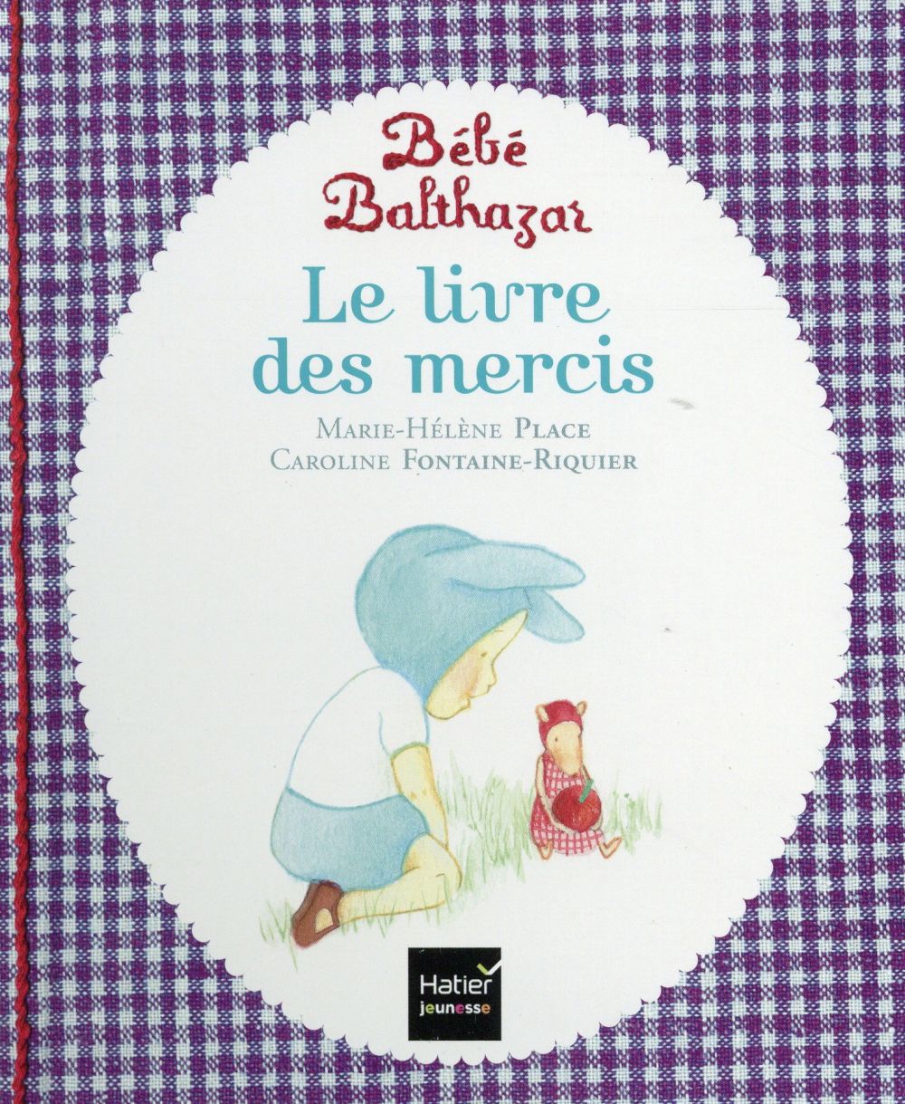 BEBE BALTHAZAR - LE LIVRE DES MERCIS - PEDAGOGIE MONTESSORI 0/3 ANS