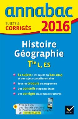 ANNALES ANNABAC 2016 HISTOIRE-GEOGRAPHIE TLE L, ES