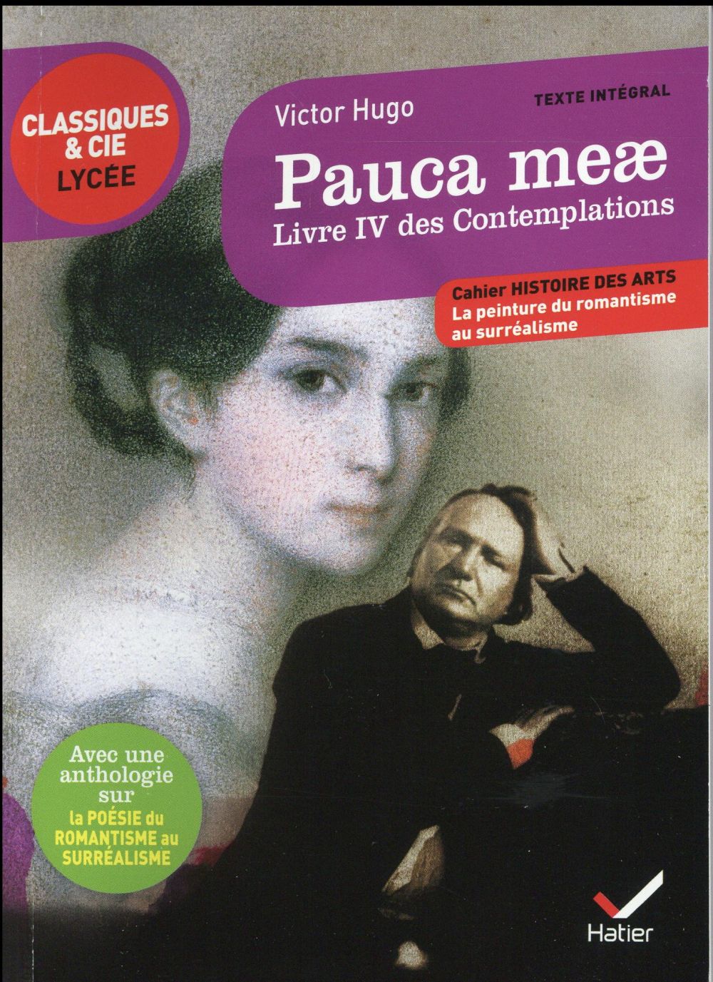 PAUCA MEAE (LIVRE IV DES CONTEMPLATIONS) - SUIVI D'UN PARCOURS SUR LA POESIE DU ROMANTISME AU SURREA