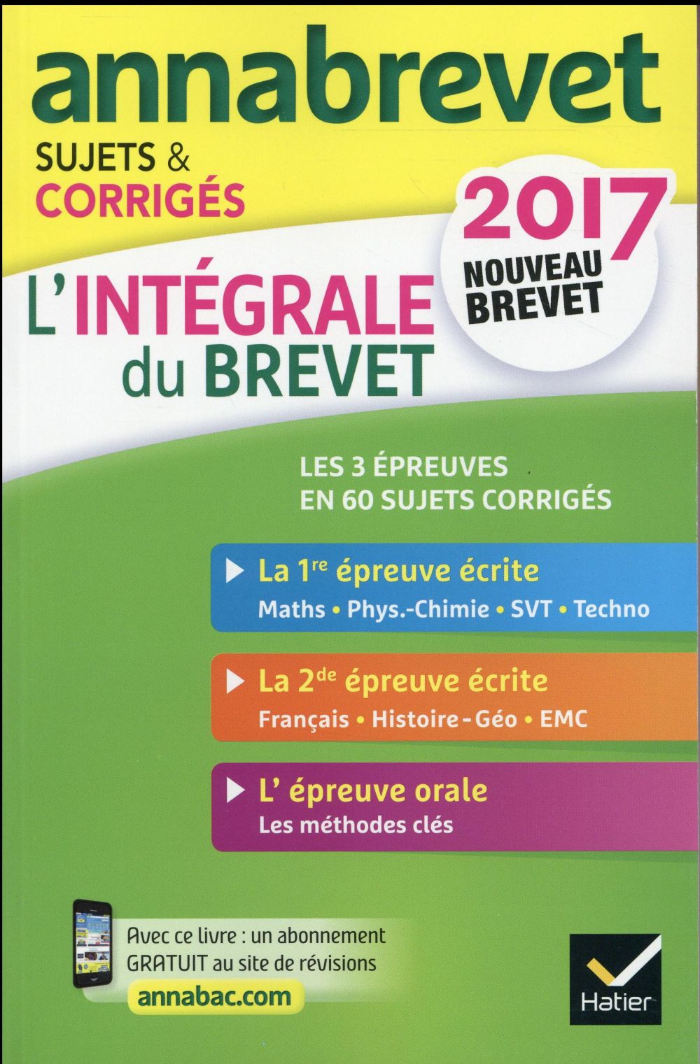 ANNALES ANNABREVET 2017 L'INTEGRALE DU NOUVEAU BREVET 3E - SUJETS, CORRIGES & CONSEILS DE METHODE