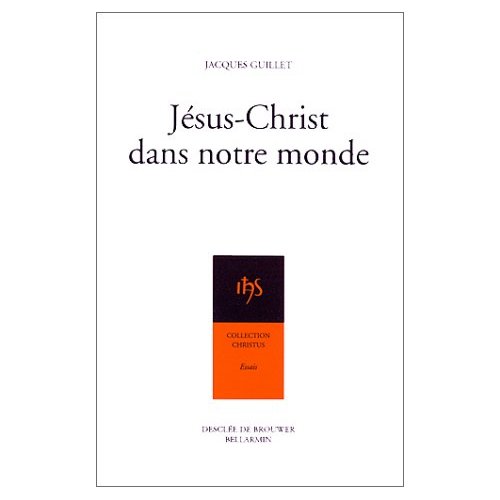 JESUS-CHRIST DANS NOTRE MONDE