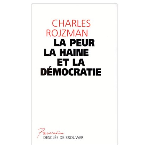 LA PEUR, LA HAINE ET LA DEMOCRATIE