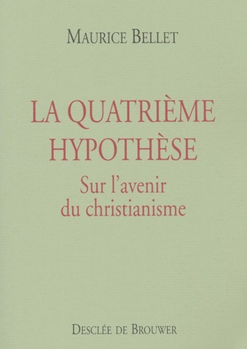 LA QUATRIEME HYPOTHESE - SUR L'AVENIR DU CHRISTIANISME