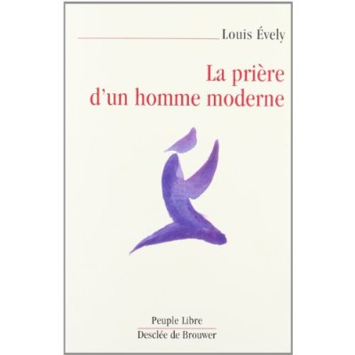 LA PRIERE D'UN HOMME MODERNE